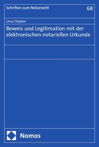 Cover Beweis und Legitimation mit der elektronischen notariellen Urkunde