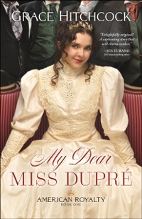 Cover My Dear Miss Dupre (American Royalty Book #1)