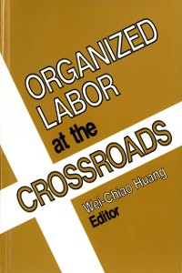 Cover Organized Labor at the Crossroads