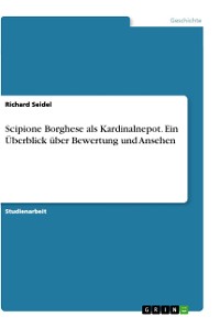 Cover Scipione Borghese als Kardinalnepot. Ein Überblick über Bewertung und Ansehen