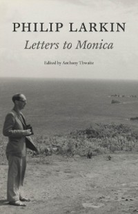 Cover Philip Larkin: Letters to Monica