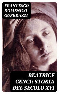 Cover Beatrice Cenci: Storia del secolo XVI