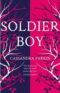 Cover Soldier Boy : ‘This book is just what the world needs right now’ Louise Beech