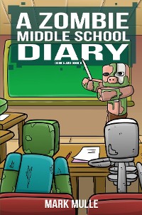 Cover A Zombie Middle School Diary Book 5