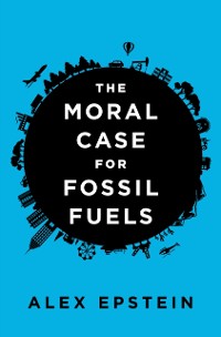 Cover Moral Case for Fossil Fuels