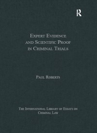 Cover Expert Evidence and Scientific Proof in Criminal Trials