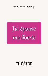 Cover J'ai épousé ma liberté