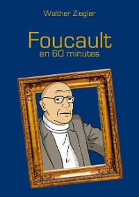Cover Foucault en 60 minutes