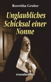 Cover Unglaubliches Schicksal einer Nonne