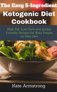 Cover The Easy 5- Ingredient Ketogenic Diet Cookbook