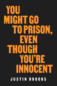 Cover You Might Go to Prison, Even Though You're Innocent