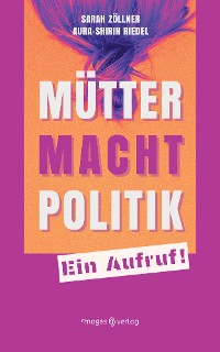 Cover Mütter. Macht. Politik.