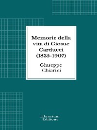 Cover Memorie della vita di Giosue Carducci (1835-1907)