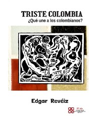 Cover Triste Colombia ¿Que une a los Colombianos?