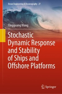 Cover Stochastic Dynamic Response and Stability of Ships and Offshore Platforms