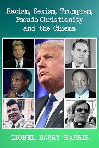 Cover Racism, Sexism, Trumpism, Pseudo-Christianity and the Cinema