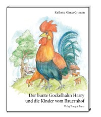 Cover Der bunte Gockelhahn Harry und die Kinder vom Bauernhof