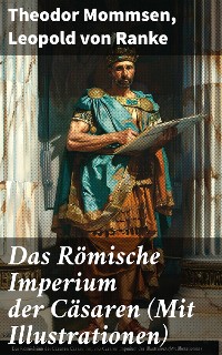 Cover Das Römische Imperium der Cäsaren (Mit Illustrationen)