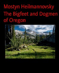 Cover The Bigfeet and Dogmen of Oregon