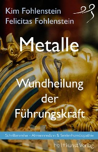 Cover Metalle - Wundheilung der Führungskraft