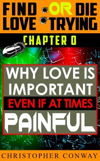 Cover Why Love is Important, Even if at Times Painful