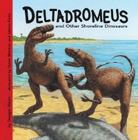 Cover Deltadromeus and Other Shoreline Dinosaurs