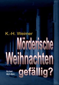 Cover Weimer-Krimi 062-064: Mörderische Weihnachten gefällig?