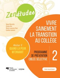 Cover Zenétudes 2 : vivre sainement la transition au collège – Cahier du participant Quand la peur m''envahit
