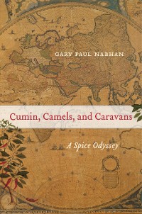 Cover Cumin, Camels, and Caravans