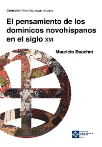Cover El pensamiento de los dominicos novohispanos e el siglo XVI