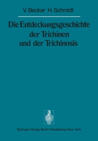 Cover Die Entdeckungsgeschichte der Trichinen und der Trichinosis