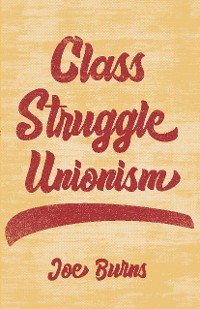 Cover Class Struggle Unionism