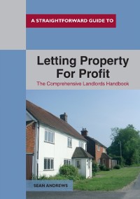 Cover A Straightforward Guide To Letting Property For Profit : Revised Edition