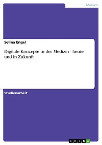 Cover Digitale Konzepte in der Medizin - heute und in Zukunft