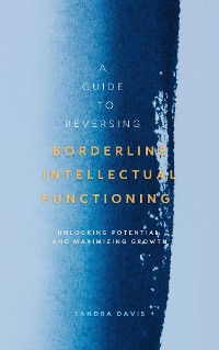 Cover A Guide to Reversing Borderline Intellectual Functioning