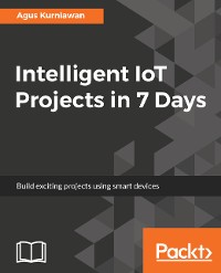 Cover Intelligent IoT Projects in 7 Days