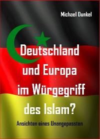 Cover Deutschland und Europa im Würgegriff des Islam?