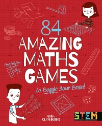 Cover 84 Amazing Maths Games to Boggle Your Brain!