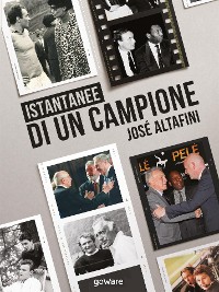 Cover Istantanee di un campione. José Altafini