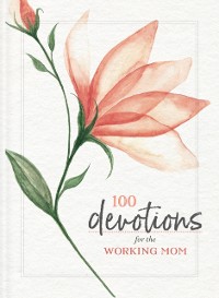 Cover 100 Devotions for the Working Mom