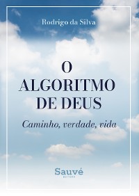 Cover O Algoritmo de Deus: Caminho, Verdade, Vida