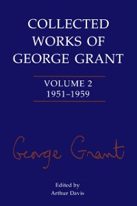 Cover Collected Works of George Grant