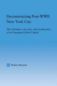 Cover Deconstructing Post-WWII New York City