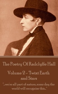 Cover Poetry Of Radclyffe Hall - Volume 2 - 'Twixt Earth and Stars