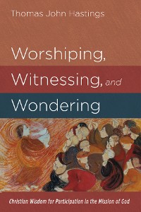 Cover Worshiping, Witnessing, and Wondering