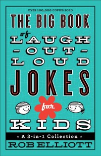 Cover Big Book of Laugh-Out-Loud Jokes for Kids (Laugh-Out-Loud Jokes for Kids)