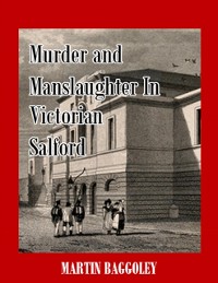 Cover Murder and Manslaughter In Victorian Salford