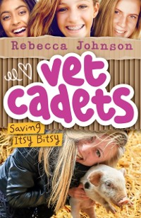 Cover Vet Cadets: Saving Itsy Bitsy (BK3)