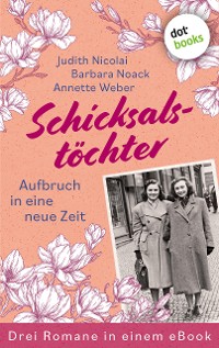 Cover Schicksalstöchter - Aufbruch in eine neue Zeit