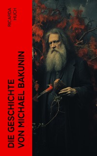Cover Die Geschichte von Michael Bakunin